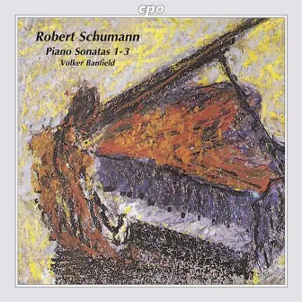 Schumann: Piano Sonatas Nos. 1-3 by Volker Banfield