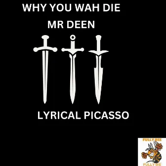 WHY YOU WAH DIE by Mr Deen Muziq Official