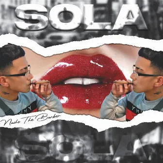 Sola by Nasho The Barber