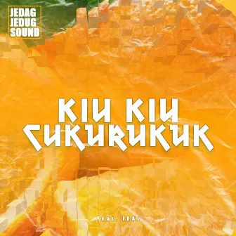 Kiu Kiu Cukurukuk by JEDAG JEDUG SOUND