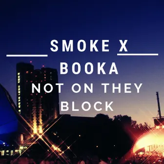 Not on they block by Booka