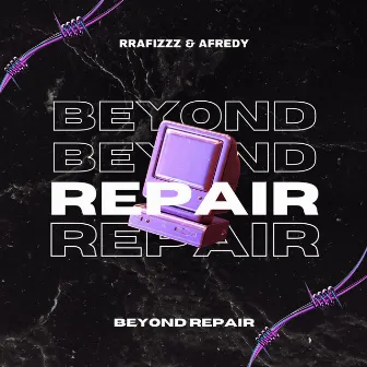 Beyond Repair by Afredy