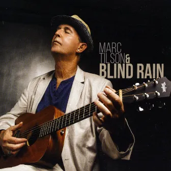 Marc Tilson & Blind Rain by Blind With Rain