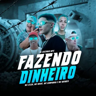 Fazendo Dinheiro by Mc Leleh