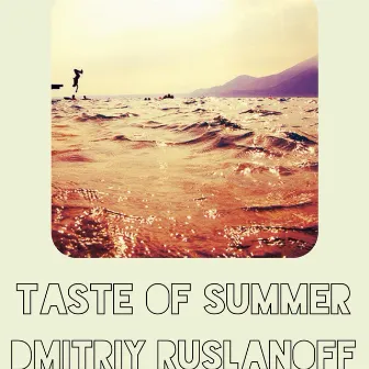 Taste of Summer by Dmitriy Ruslanoff