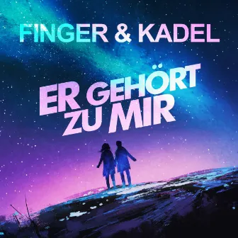 Er gehört zu mir by Finger & Kadel