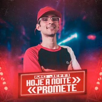 Hoje A Noite Promete by Mc Jeffi