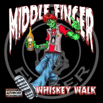 Whiskey Walk by Middle Finger