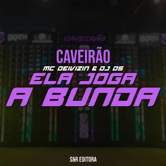 Caveirão Ela Joga a Bunda by MC Deivizin