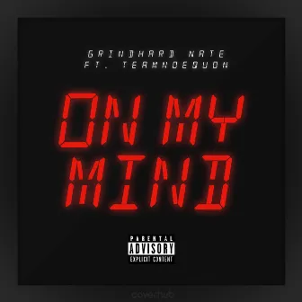 On My Mind by GrindHard Nate