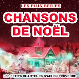 Les plus belles chansons de Noël by Les Petits Chanteurs d'Aix-en-Provence