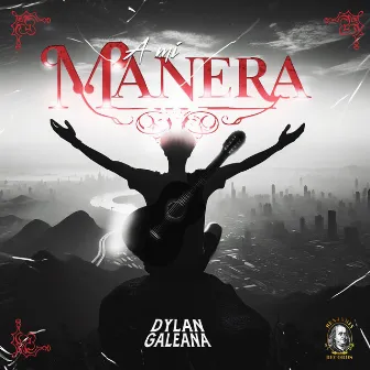 A mi manera by Dylan Galeana