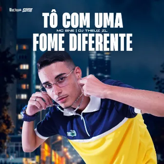 To Com uma Fome Diferente by Mc Bné