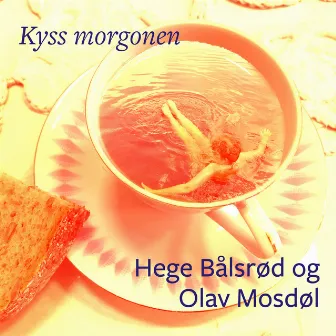 Kyss morgonen by Olav Mosdøl