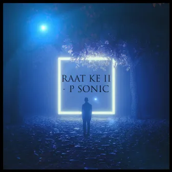 RAAT KE II by P Sonic