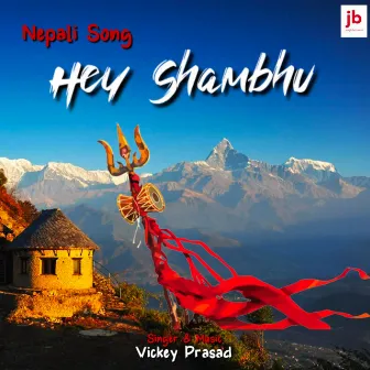 Hey Shambhu by Vickey Prasad