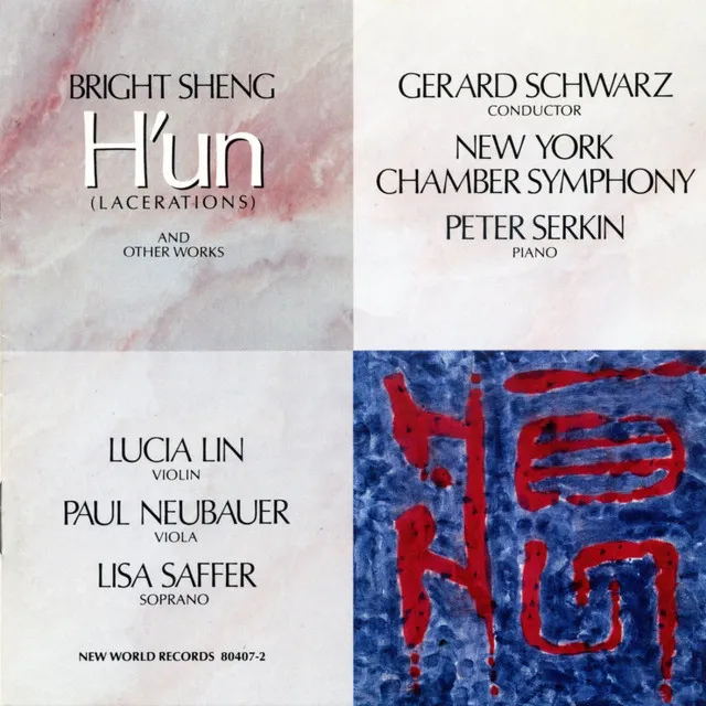 Bright Sheng - H'un (Lacerations) and Other Works