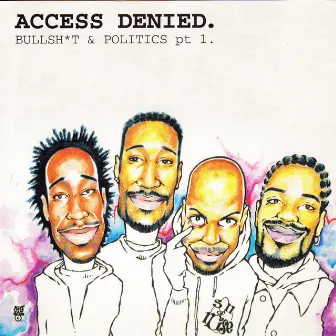 Access Denied, Bullshit & Politics, Pt. 1 by Son Of Noise