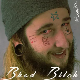 BhAd BiTcH by A-LOW Rx