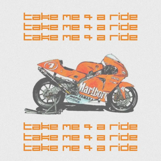 take me 4 a ride