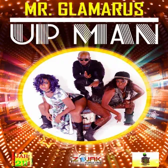 Up Man - Single by Mr Glamarus