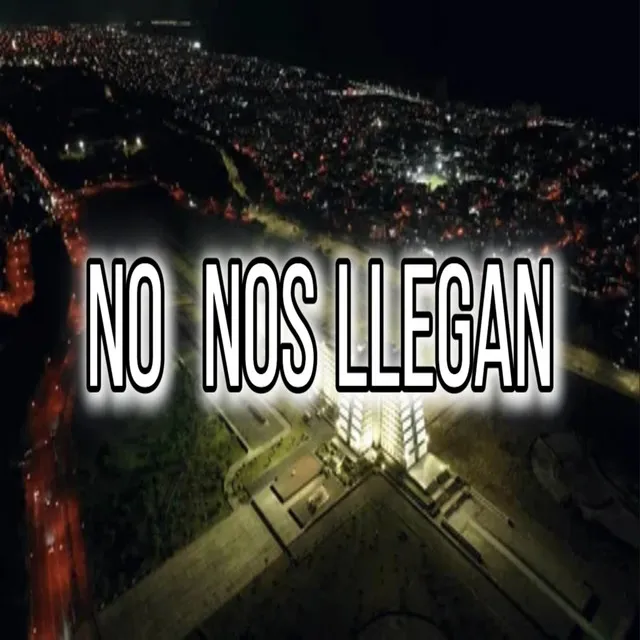 No Nos Llegan