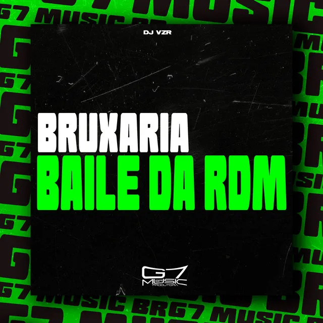 Bruxaria Baile da Rdm