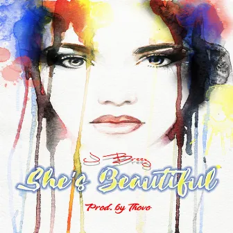 She's Beautiful by J Breez