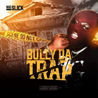 BULLY DA TRAP by Bullyslick