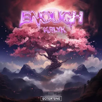 Enough by KRLYK