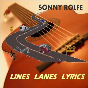 Lines Lanes & Lyrics by Sonny Rolfe