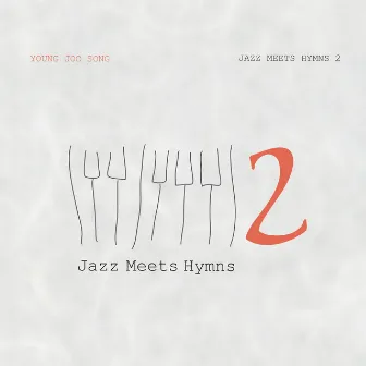 Jazz Meets Hymns 2 by Youngjoo Song