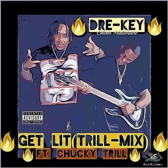 Get Lit (Trill-Mix) by Dre-Key Ghetto Millionaire