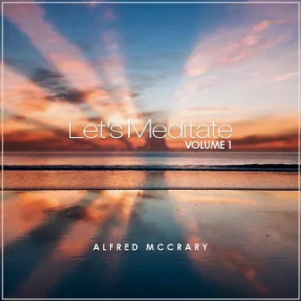 Let's Meditate by Alfred McCrary