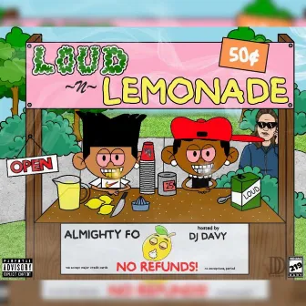 Loud N Lemonade by Almighty FO