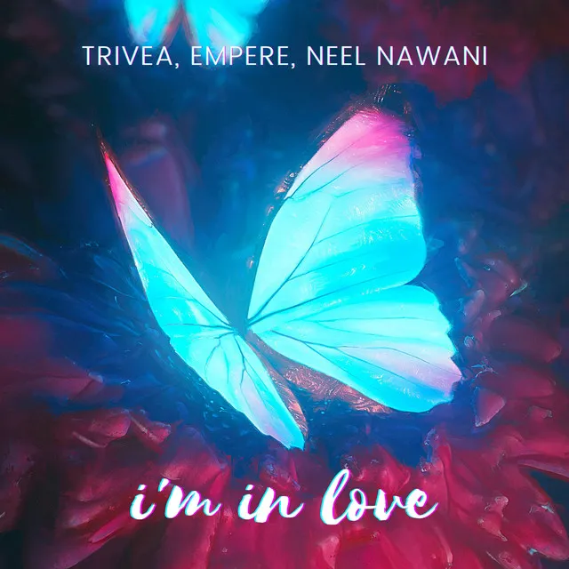 TRIVEA & Empere, Neel Nawani - I'm in love