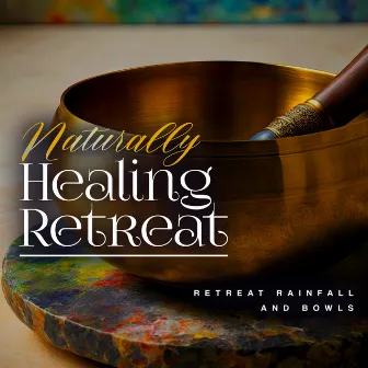 Naturally Healing Retreat by Retreat Rainfall and Bowls