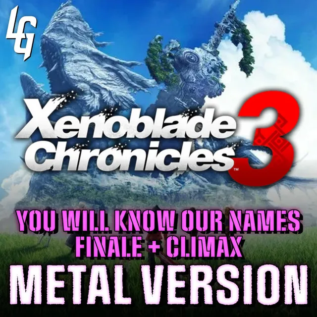 Xenoblade Chronicles 3 (You Will Know Our Names ~ Finale) - Metal Version