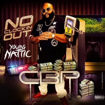 No Clockin' Out by YOUNG NATTIC