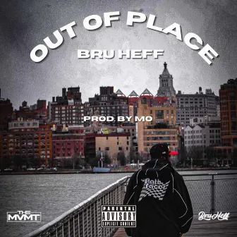 Out Of Place by Bru Heff