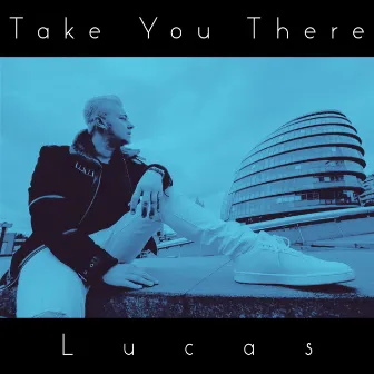 Take You There by Lucas S.