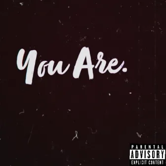 You Are by Taylor Moni