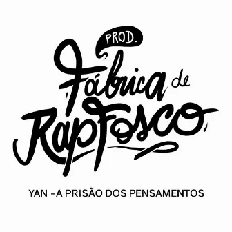 A Prisão dos Pensamentos by Yan