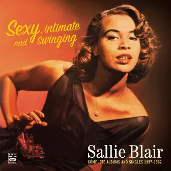 Sexy, Intimate and Swinging Sallie Blair. Complete Albums and Singles 1957-1962. Squeeze Me / Hello Tiger by Sallie Blair