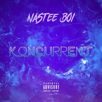 Koncurrent by Nastee Boi