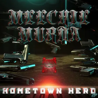 Hometown Hero by Meechie Murda