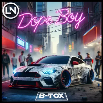 Dope Boy by B - Tox