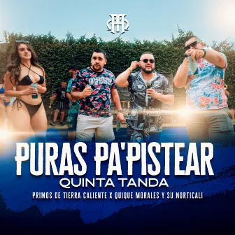 Puras Pa' Pistear (Quinta Tanda) (En Vivo) by Banda Primos de Tierra Caliente