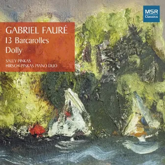 Faure: 13 Barcarolles and Dolly Suite by Hirsch-Pinkas Piano Duo