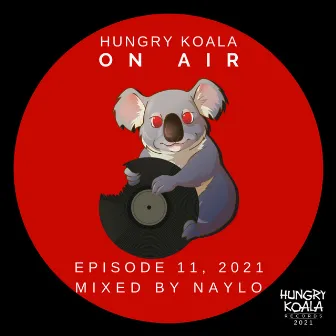 Hungry Koala On Air 011, 2021 by Hungry Koala